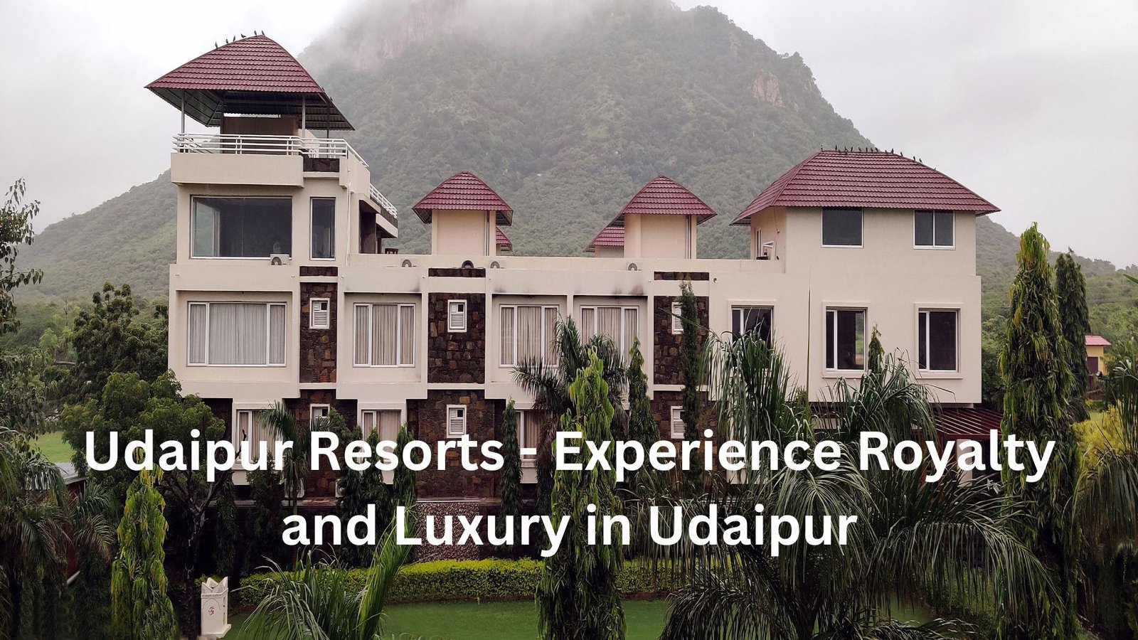 Udaipur Resorts – Experience Royalty and Luxury in the City of Lakes
