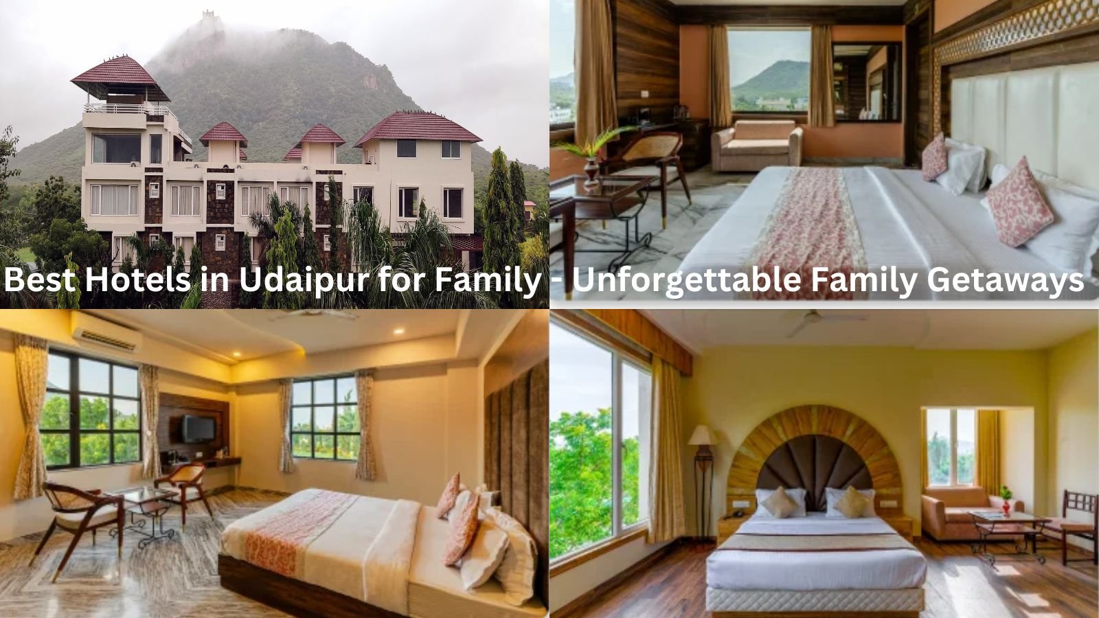Best Hotels in Udaipur for Family - Unforgettable Family Getaways
